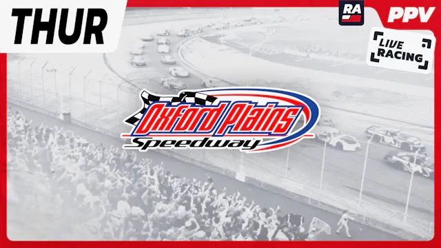 PPV 7.2.26 - THUR - Celebration of America 300 at Oxford Plains (ME)