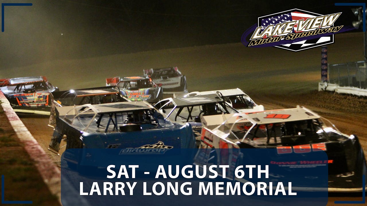 Replay - Larry Long Memorial at Lake View - 8.6.22 - Racing America | A ...