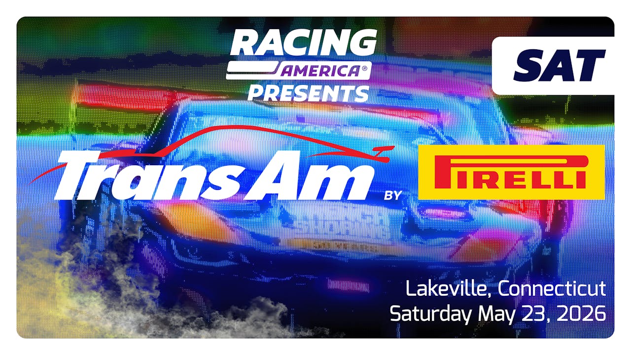 UNLOCKED 5.23.26 - Trans Am Series SATURDAY at Lime Rock (CT)