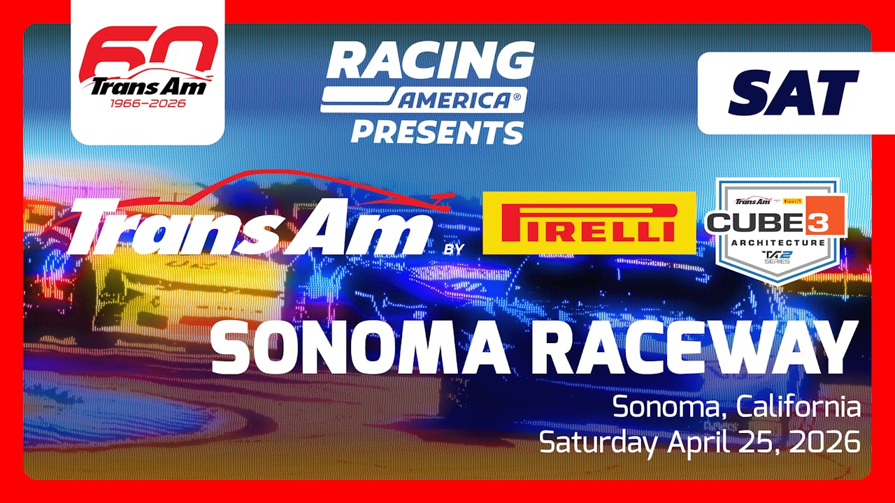 UNLOCKED 4.25.26 - Trans-Am Series SATURDAY at Sonoma (CA)
