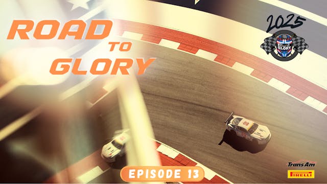 Road To Glory - Episode 13 | 2025 Season