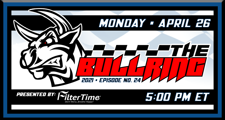 The Bullring Presented by FilterTime - April 26, 2021