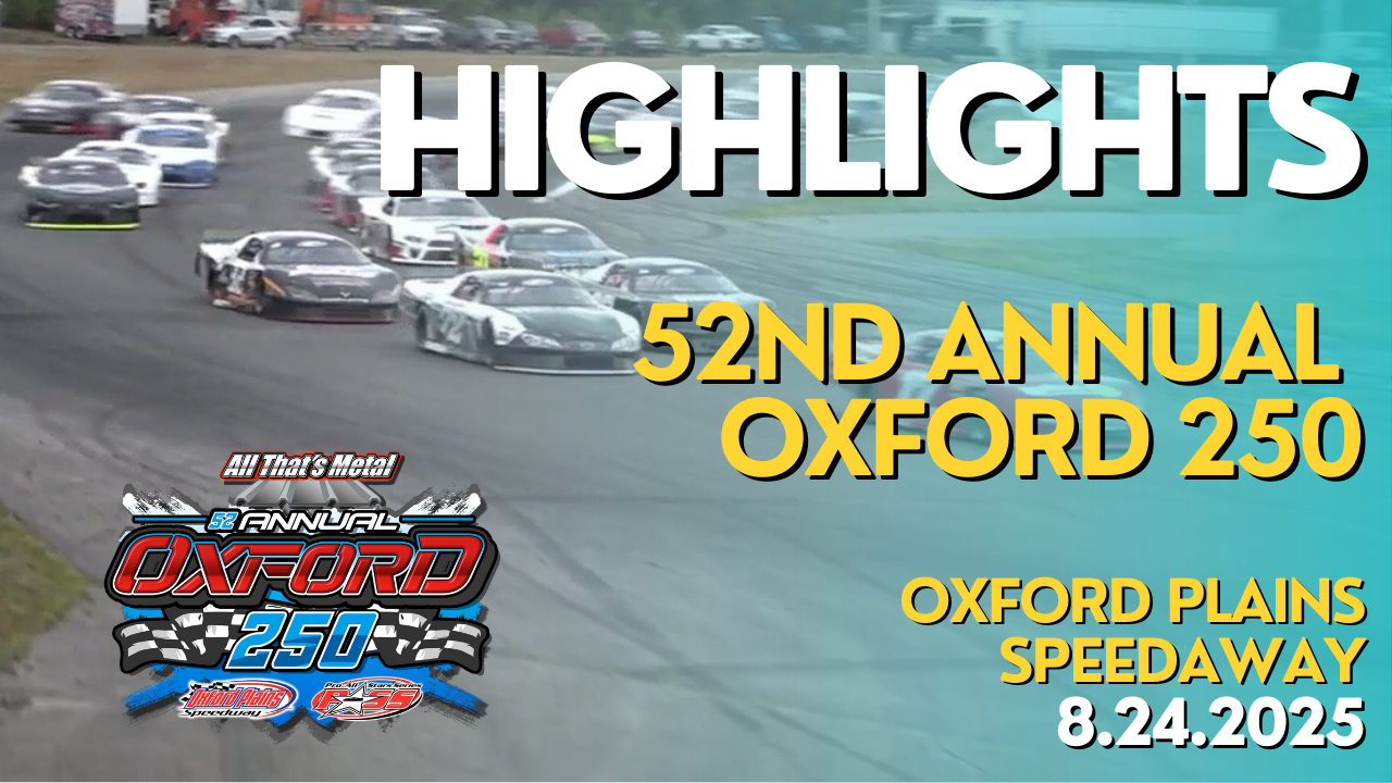 Highlights - 52nd Annual Oxford 250 - 8.24.2025