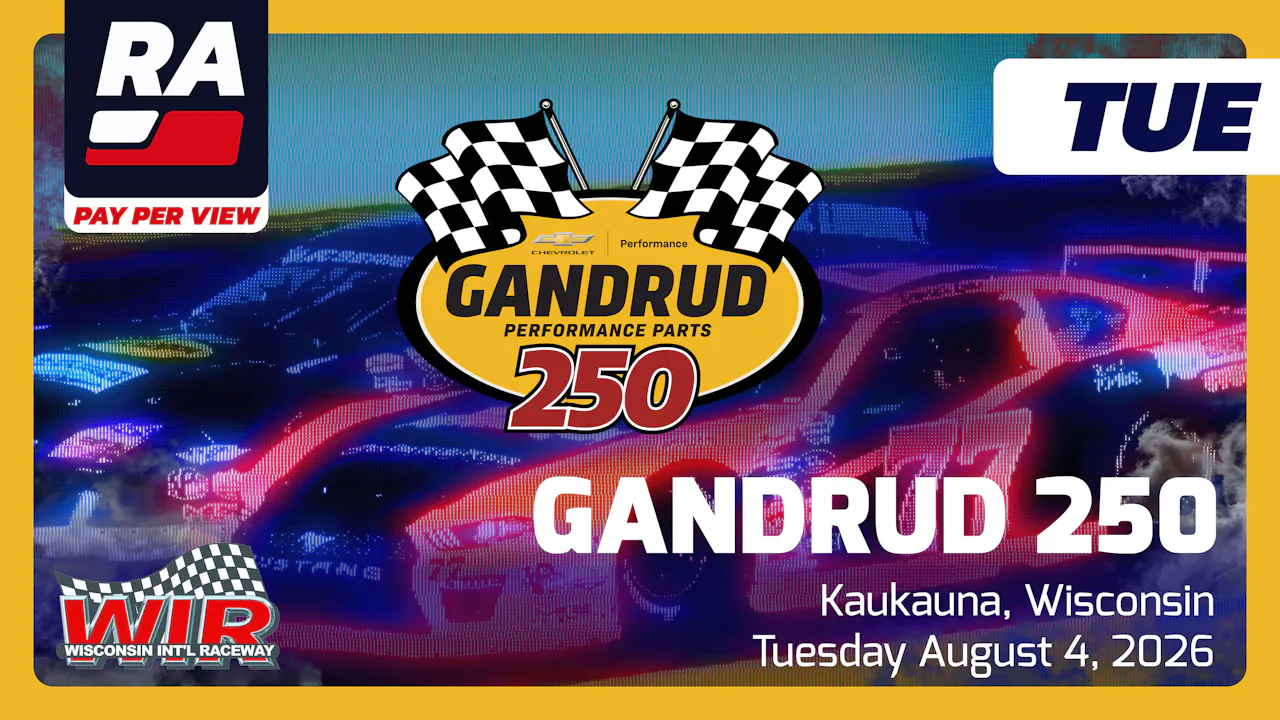 PPV - 2026 Gandrud Auto Group 250 at WIR (WI)