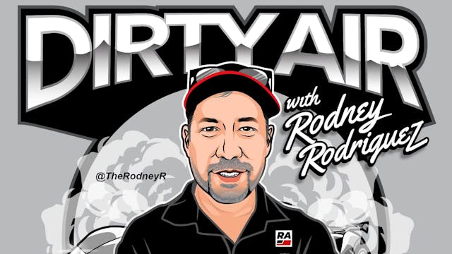 Dirty Air with Rodney Rodriguez - 2.8.23
