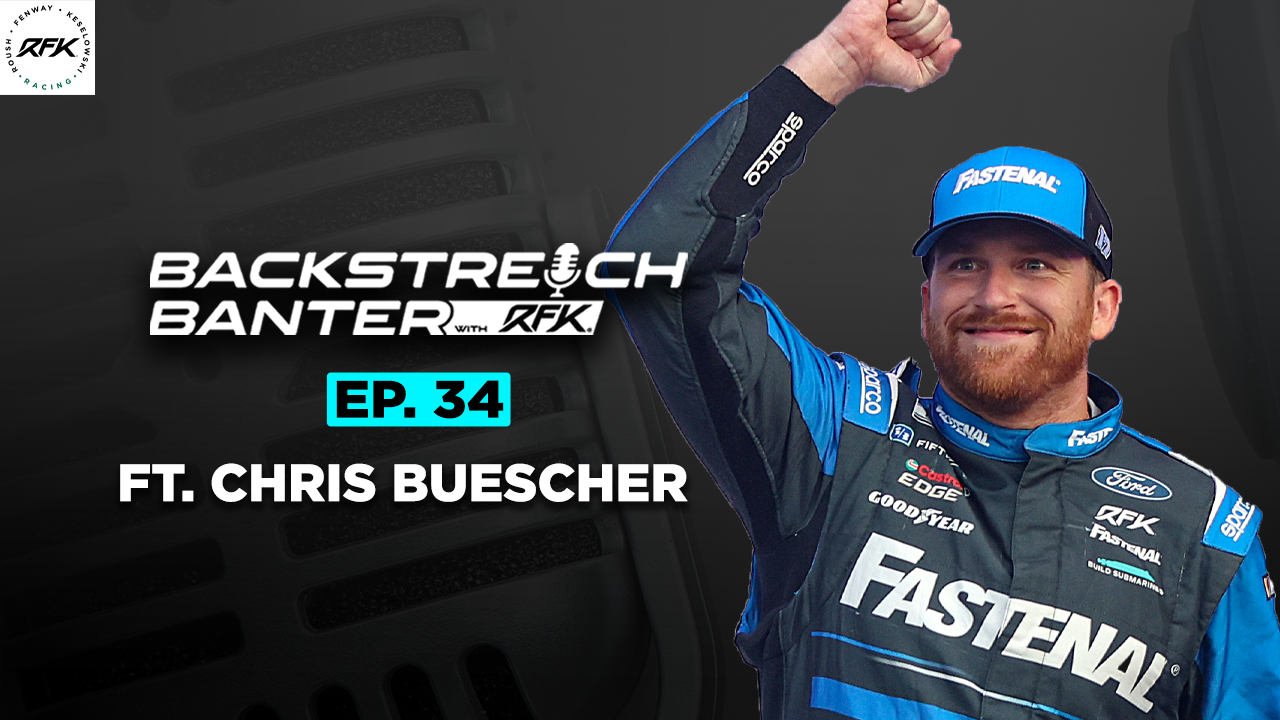 Backstretch Banter with RFK - Episode 34 ft. Chris Buescher