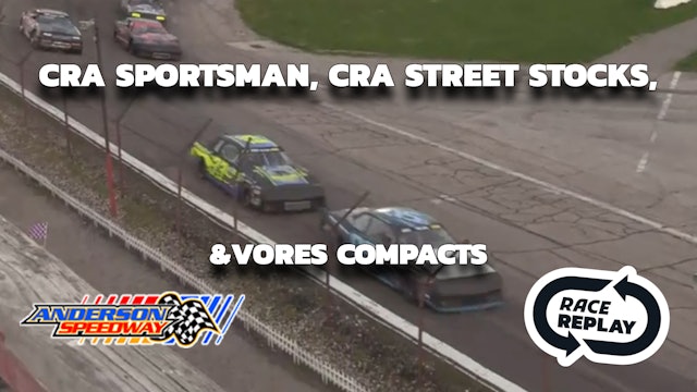 Race Replay: CRA Sportsman & Street Stocks / Vores Compacts at Anderson 4.15.23