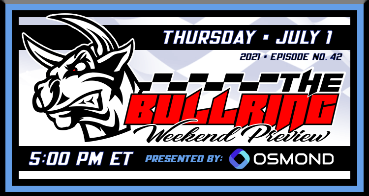 The Bullring Presented by Osmond - July 1, 2021