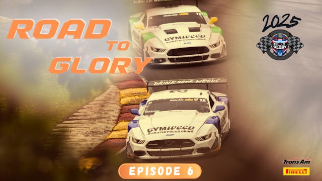 Road To Glory - Episode 6 | 2025 Season