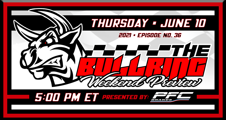 The Bullring Presented by PFC Brakes - June 10, 2021