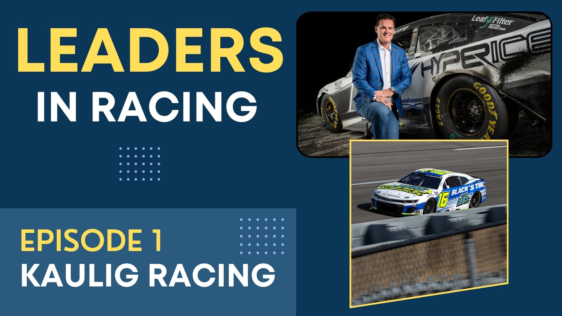 Leaders in Racing ft. Kaulig Racing | Episode 1