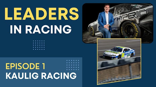 Leaders in Racing ft. Kaulig Racing |...