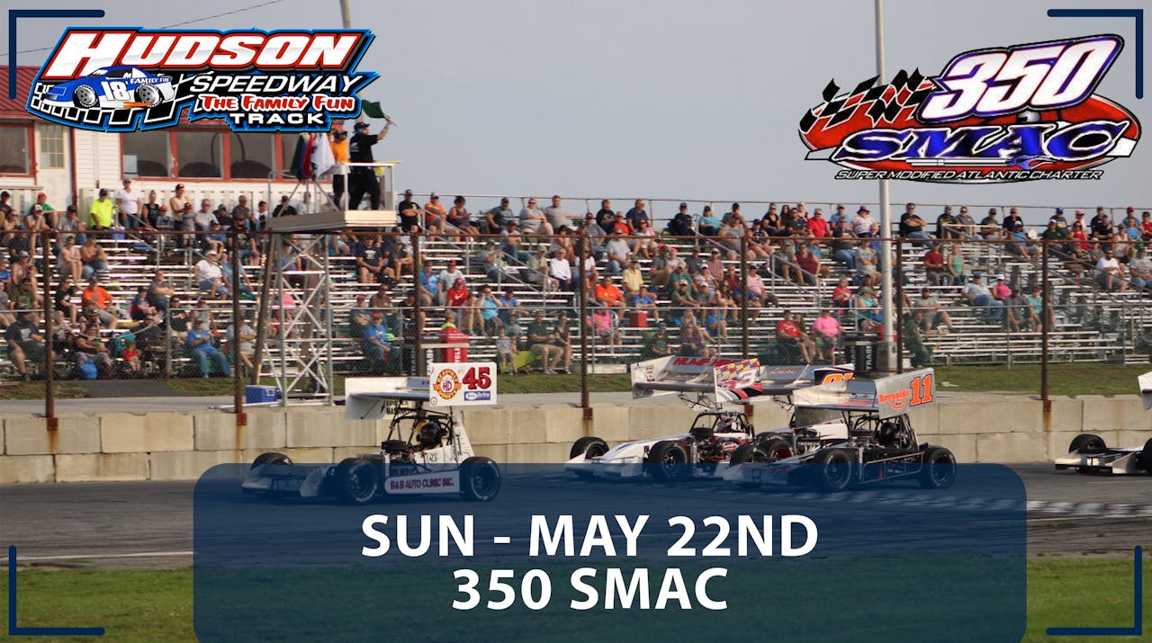 Replay - 350 Smac At Hudson - 5.22.2022 - Racing America 