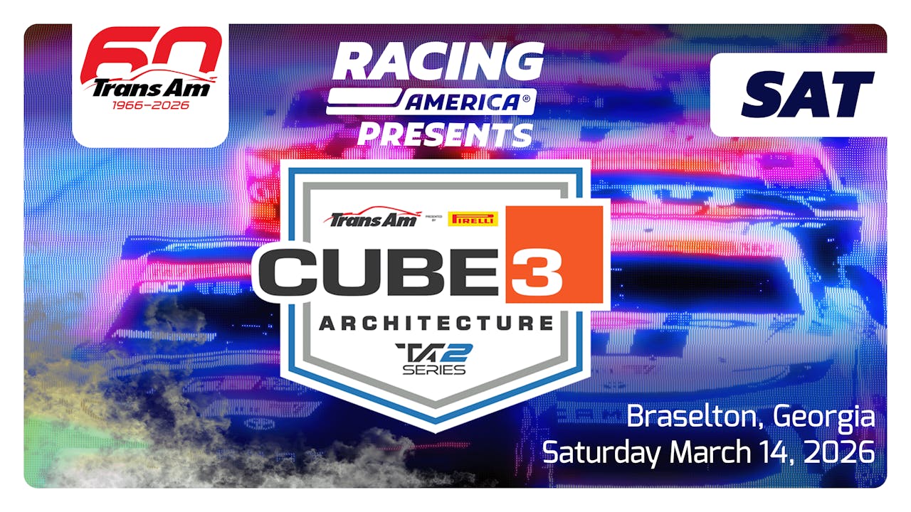 UNLOCKED 3.14.26 - 12 PM ET SAT Trans Am Cube 3 Architecture TA2 Series at Road Atlanta (GA)