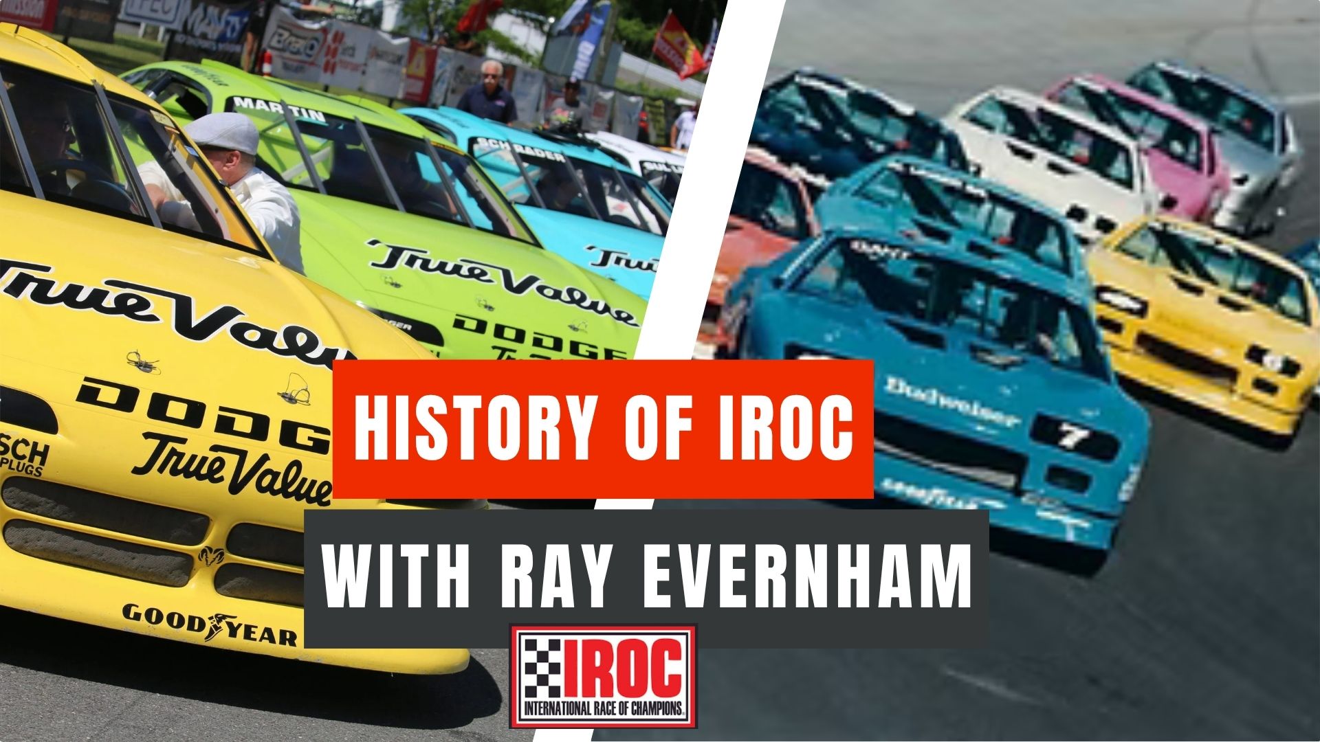 IROC 'The History' w/ Ray Evernham 