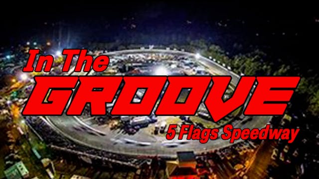 In the Groove from 5 Flags Speedway -...