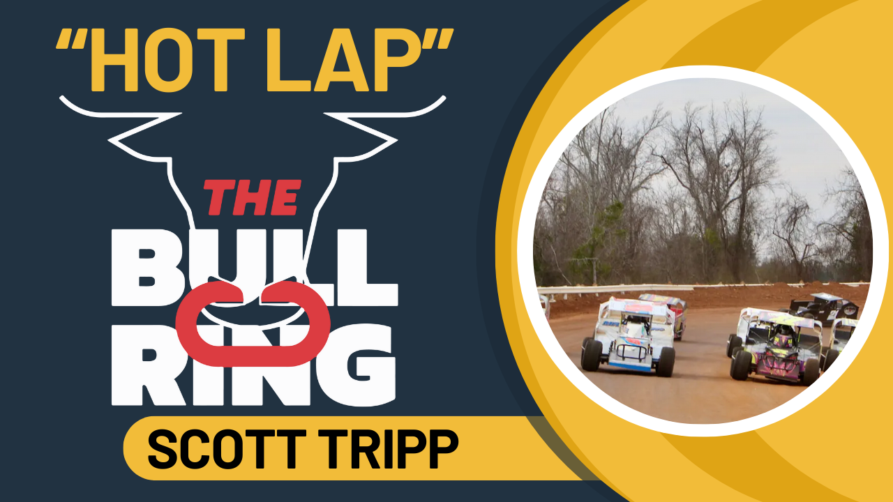 The Bullring "Hot Lap" w/ Scott Tripp