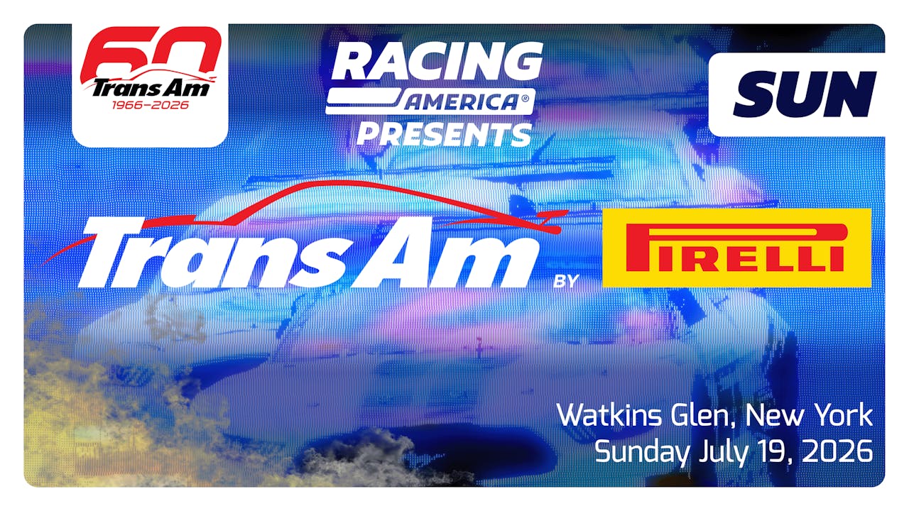 UNLOCKED 7.19.26 - Trans-Am Series SUNDAY at Watkins Glen (NY)
