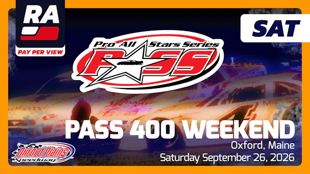 PPV 9.26.26 - PASS 400 Weekend SATURDAY at Oxford Plains (ME)