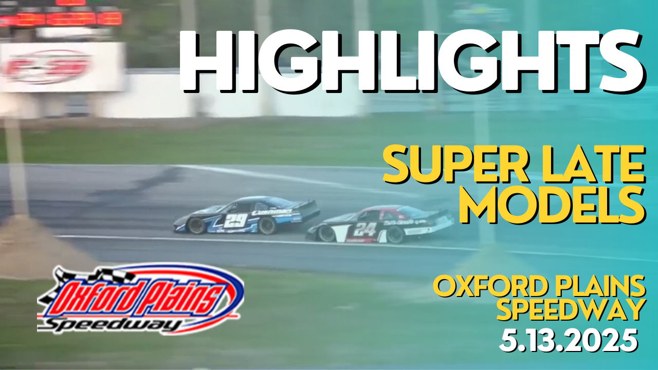 Highlights - Oxford Super Late Models - 5.13.25