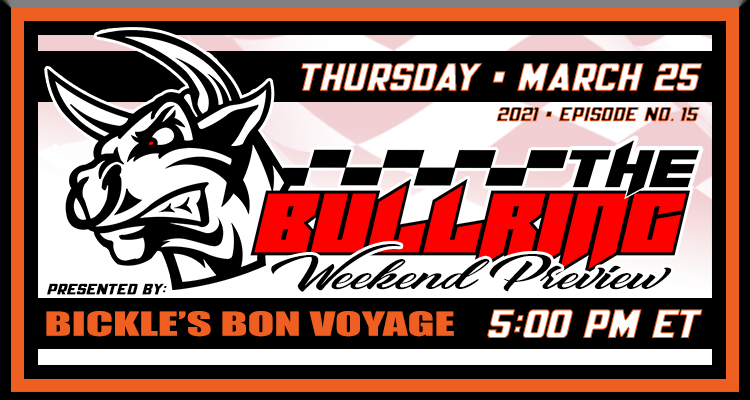 The Bullring Presented by Bickle's Bon Voyage - March 25, 2021