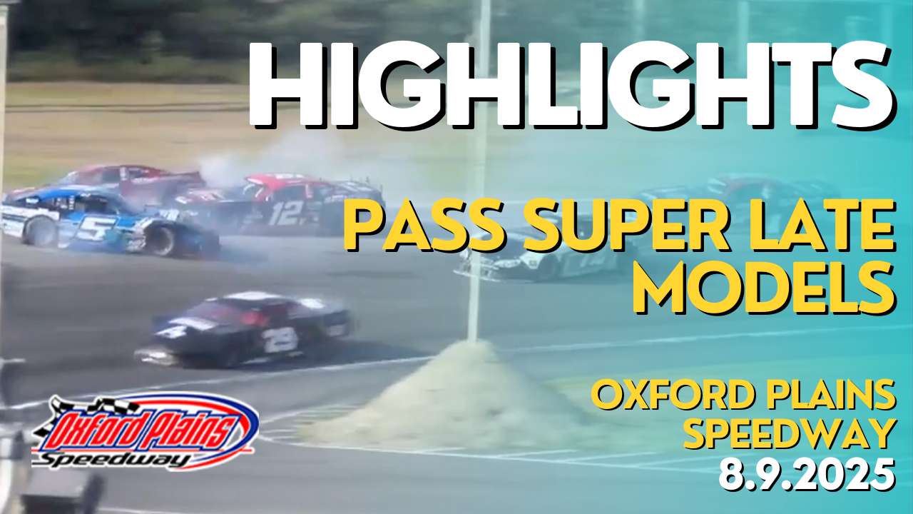 Highlights - PASS Super Late Models at Oxford Plains Speedway - 8.10.25