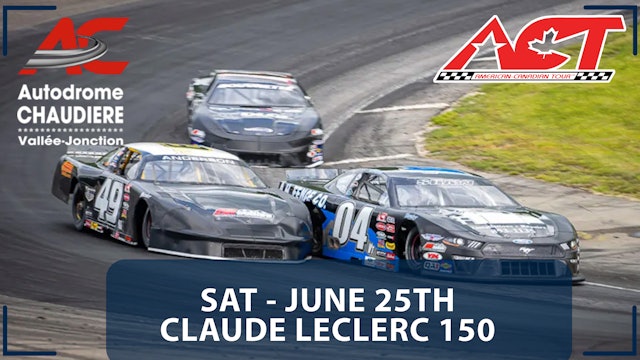 Replay - ACT Claude Leclerc 150 at Autodrome Chaudiere - 6.25.22