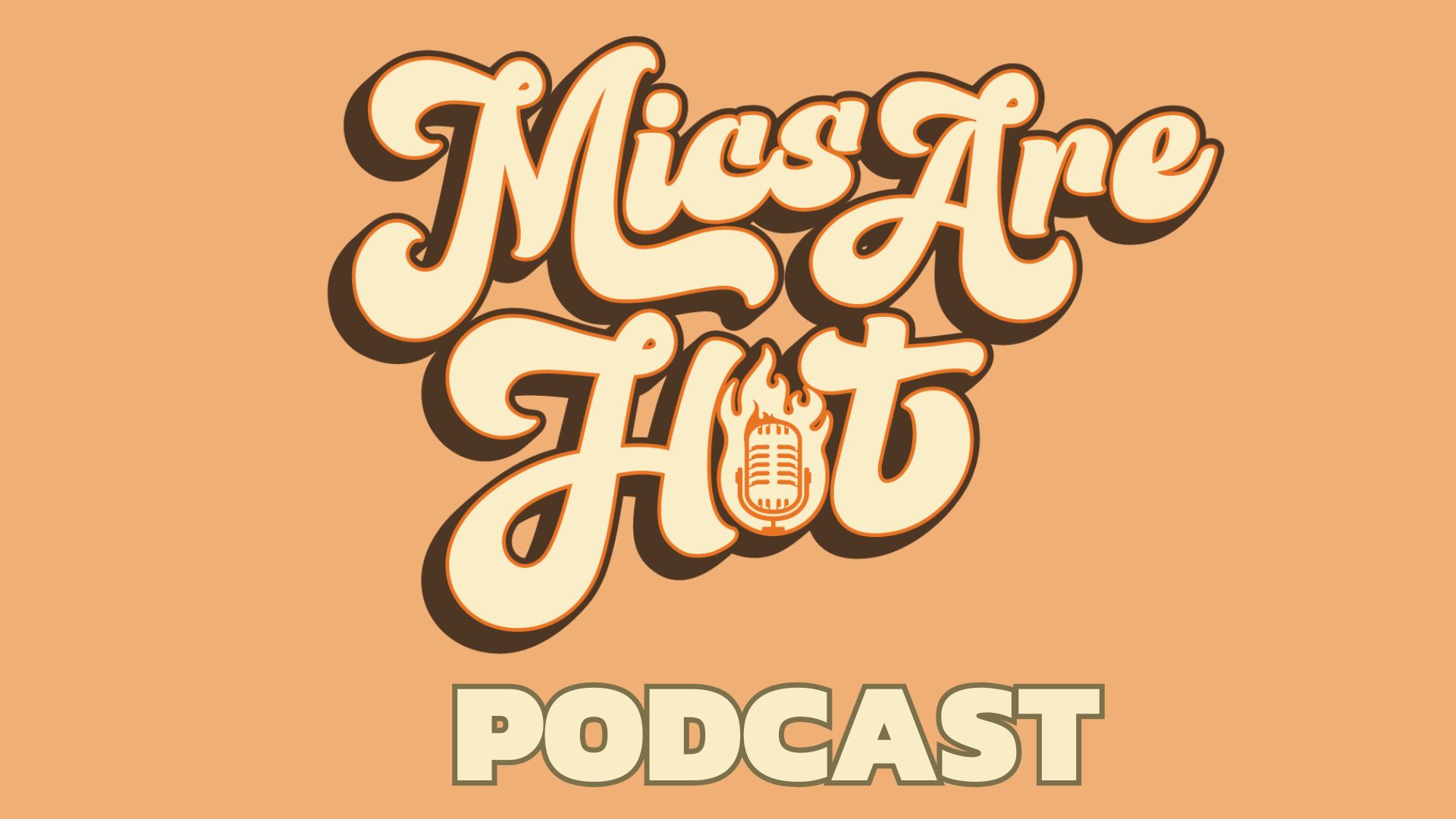 Mics Are Hot Podcast