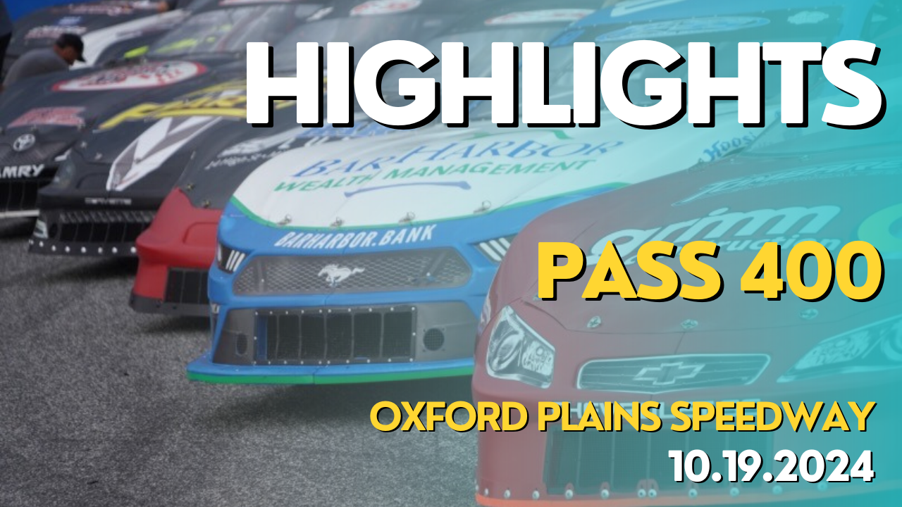 Highlights - PASS 400 at Oxford Plains 10.19.24