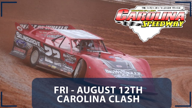 8.12.22 - Carolina Clash at Carolina Speedway