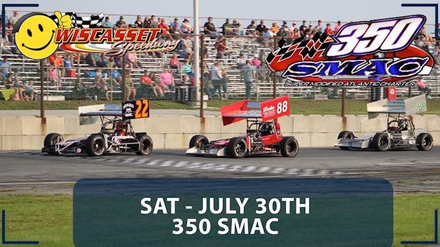 Replay - 350 SMAC at Wiscasset - 7.30.22