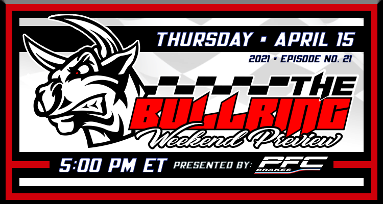 The Bullring Presented by PFC Brakes - Replay - April 15, 2021