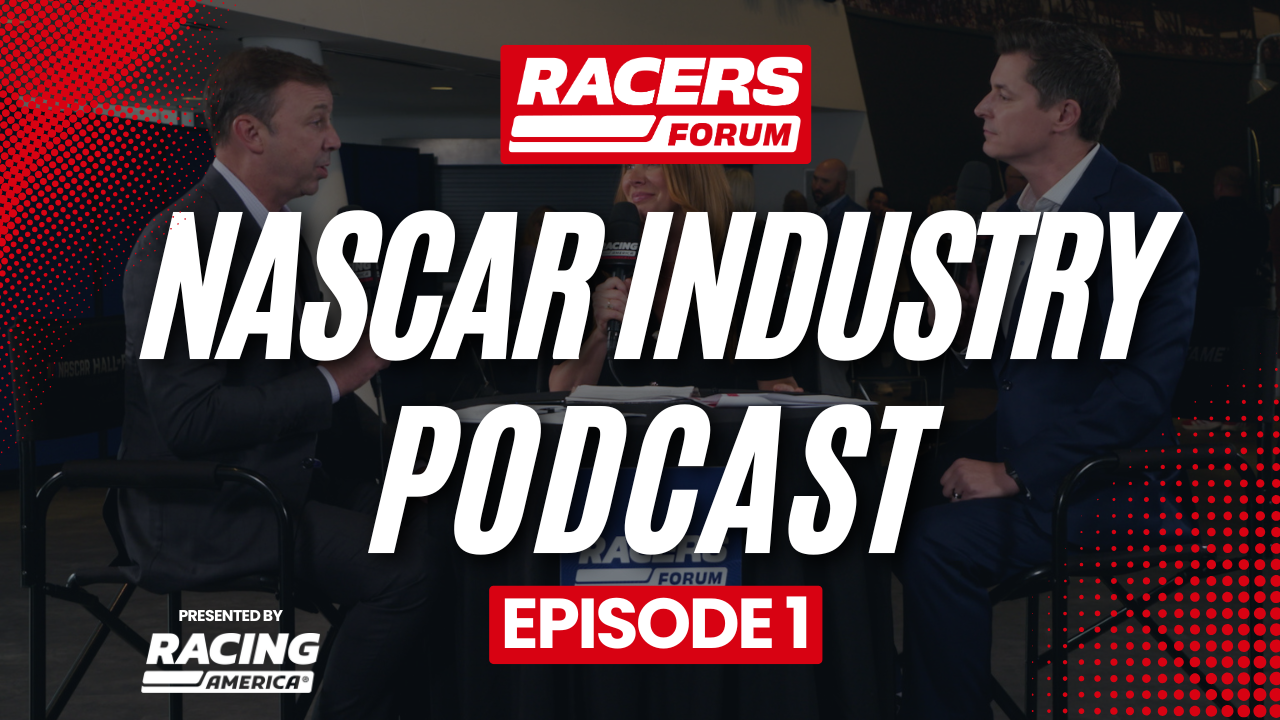 Racers Forum NASCAR Industry Podcast Ep. 1