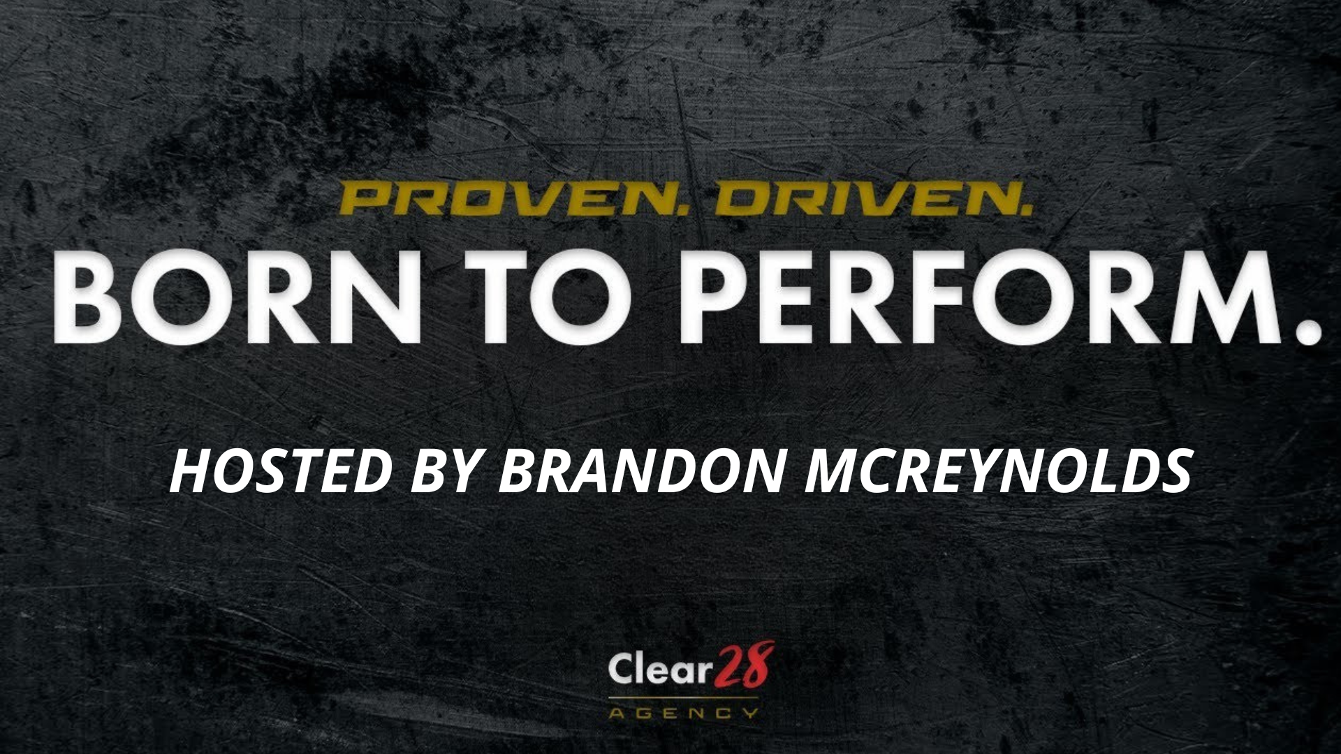Proven. Driven. Born to Perform.