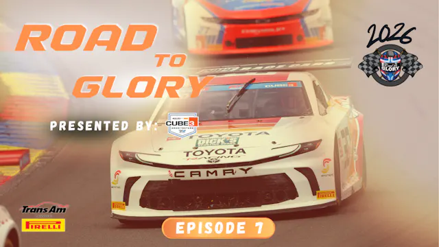 Road to Glory - Episode 7 | 2026 Season
