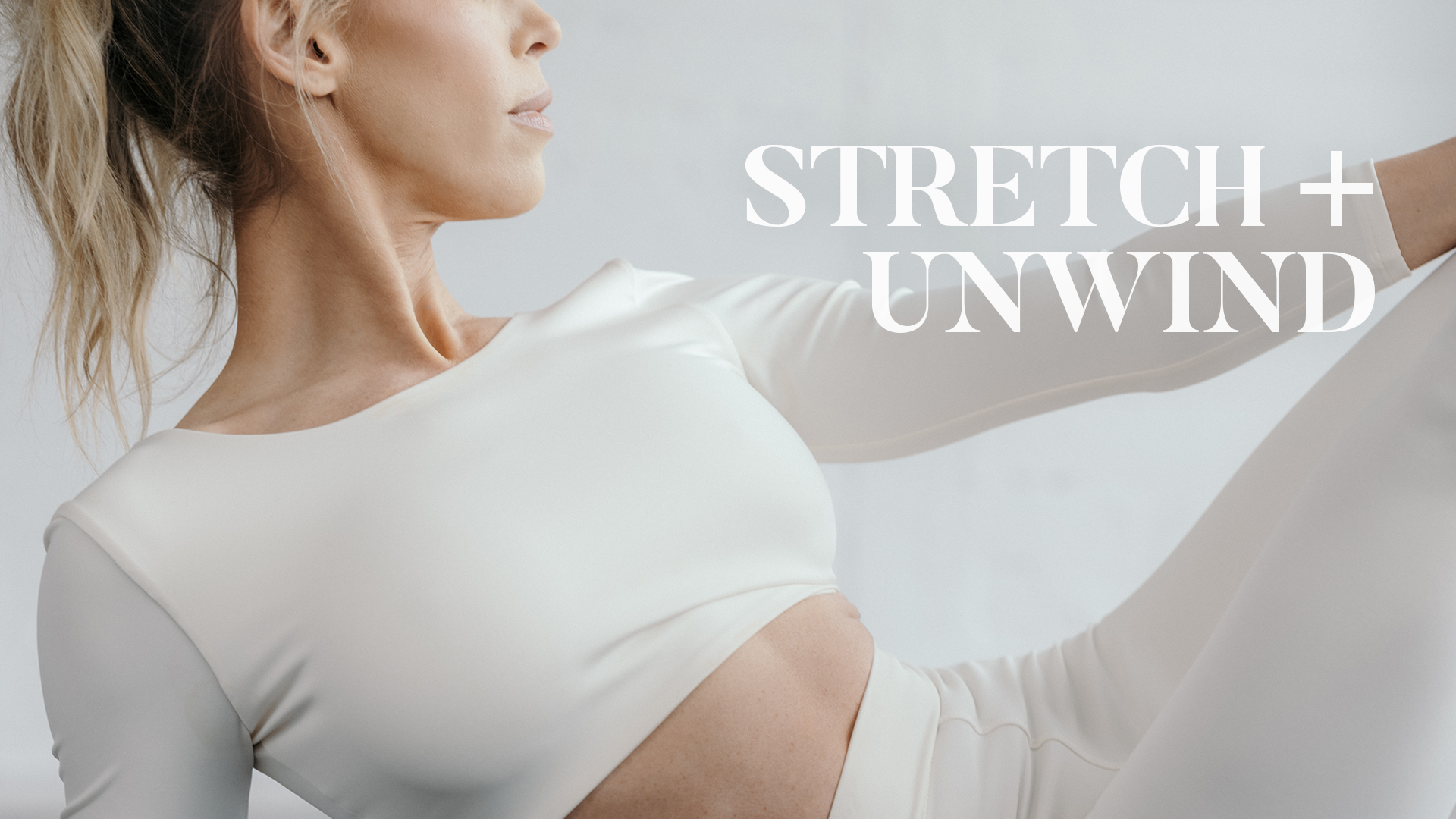 Stretch + Unwind
