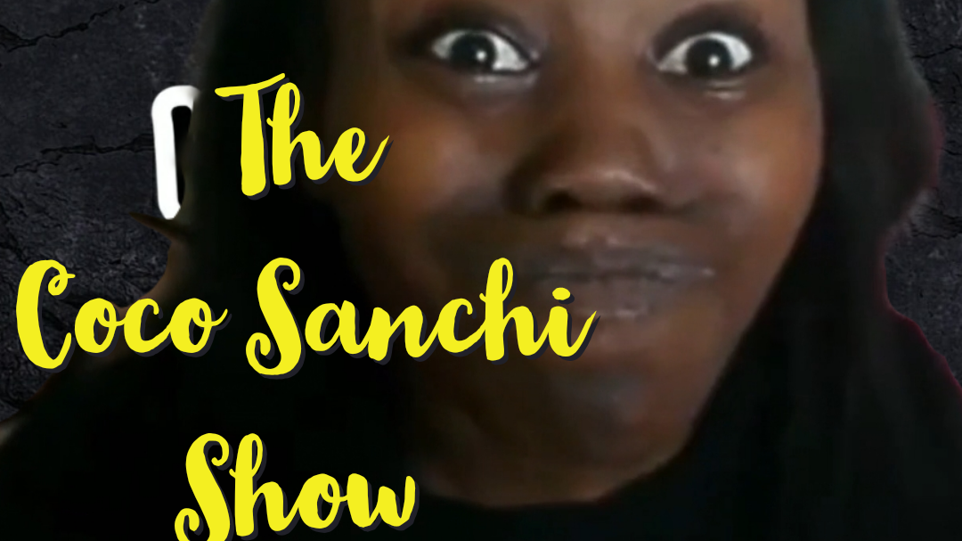 The Coco Sanchi Show