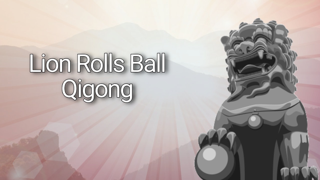 Lion Rolls Ball Qigong