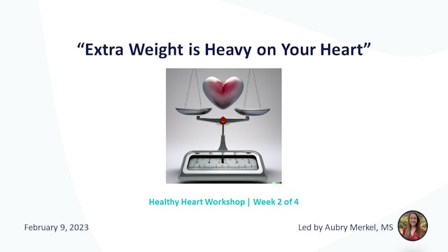 Extra Weight is Heavy on Your Heart: Week 2