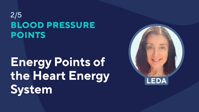 Part 2: Energy Points of the Heart Energy System