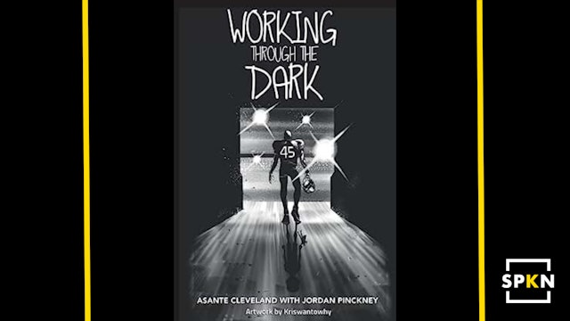 Working through the Dark