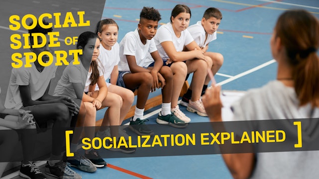 SOCIALIZATION IN SPORT | Socialization Explained