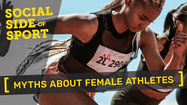 GENDER EQUALITY IN SPORT | Myths About Female Athletes