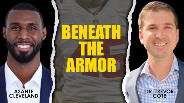 Introducing Beneath The Armor | Dr. Trevor Cote and Asante Cleveland