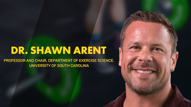 DR. SHAWN ARENT | Optimizing Performance with Sensible Training