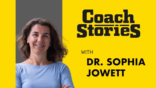 DR. SOPHIA JOWETT's Coach Story 