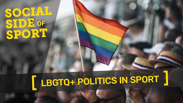 THE LGBTQ+ COMMUNITY IN SPORT | Politics