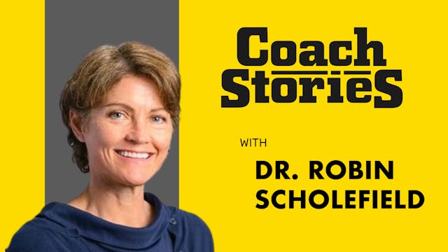 DR. ROBIN SCHOLEFIELD's Coach Story