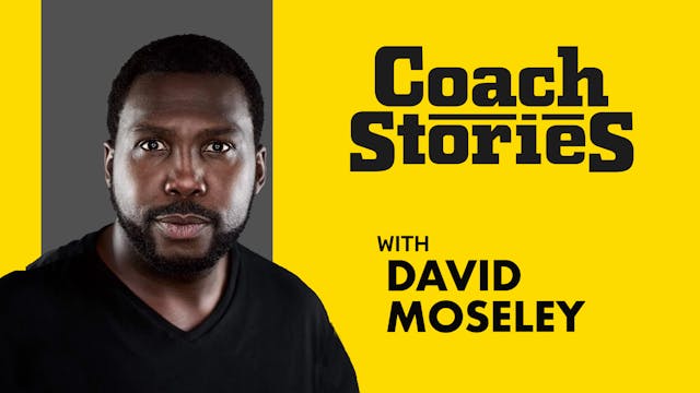 DAVID MOSELEY's Coach Story