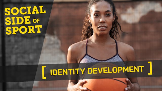 SOCIALIZATION IN SPORT | Identity Dev...